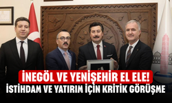 İnegöl ve Yenişehir El Ele! İstihdam ve Yatırım İçin Kritik Görüşme
