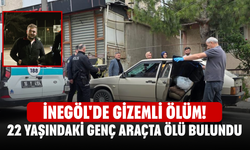 İnegöl'de Gizemli Ölüm! 22 Yaşındaki Genç Araçta Ölü Bulundu