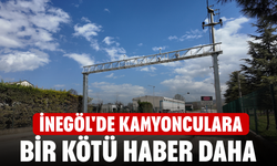 İnegöl'de Kamyonculara bir kötü haber daha