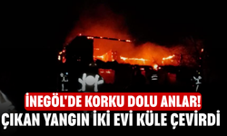 İnegöl'de korku dolu anlar! Çıkan yangın iki evi küle çevirdi