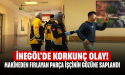 İnegöl'de korkunç olay! Makineden fırlayan parça işçinin gözüne saplandı