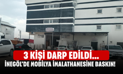İnegöl’de mobilya imalathanesine baskın! 3 kişi darp edildi...