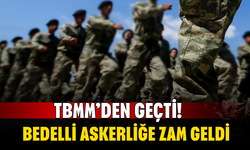TBMM’den Geçti! Bedelli Askerliğe Zam Geldi