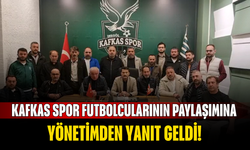 Kafkas Spor Futbolcularının Paylaşımına Yönetimden Yanıt Geldi!