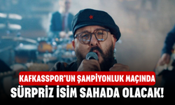 Kafkasspor’un Şampiyonluk Maçında Sürpriz İsim Sahada Olacak!