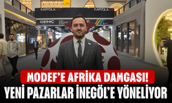 MODEF’e Afrika Damgası! Yeni Pazarlar İnegöl’e Yöneliyor