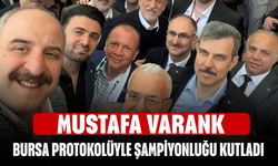 Mustafa Varank, Bursaspor’un Şampiyonluğunu Protokolle Kutladı