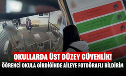 Okullarda üst düzey güvenlik! Öğrenci okula girdiğinde aileye fotoğraflı bildirim