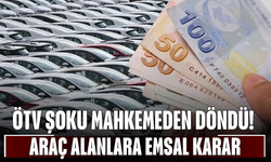 ÖTV Şoku Mahkemeden Döndü! Araç Alanlara Emsal Karar