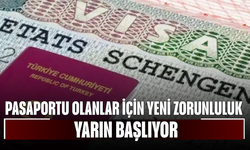 Pasaportu olanlar için yeni zorunluluk yarın başlıyor