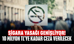 Sigara yasağı genişliyor! 10 milyon TL'ye kadar ceza verilecek