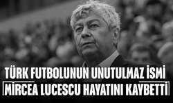 Türk futbolunun unutulmaz ismi Mircea Lucescu hayatını kaybetti
