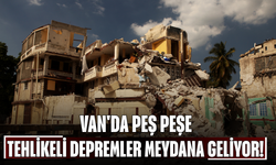 Van'da Peş Peşe Tehlikeli Depremler Meydana Geliyor!