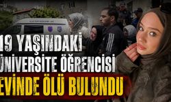 19 Yaşındaki Üniversite Öğrencisi Evinde Ölü Bulundu