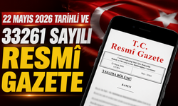 22 Mayıs 2026 Tarihli ve 33261 Sayılı Resmî Gazete
