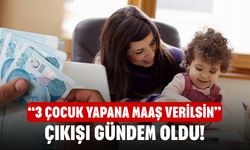 “3 Çocuk Yapana Maaş Verilsin” Çıkışı Gündem Oldu!