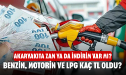 Akaryakıta zam ya da indirim var mı? Benzin, motorin ve LPG fiyatları ne kadar, kaç TL oldu?
