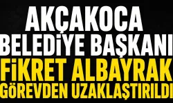 Akçakoca Belediye Başkanı Fikret Albayrak Görevden Uzaklaştırıldı
