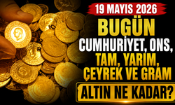 Bugün Cumhuriyet, ons, tam, yarım, çeyrek ve gram altın ne kadar? 19 Mayıs 2026