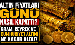 Altın Fiyatları Günü Nasıl Kapattı? Gram, Çeyrek ve Cumhuriyet Altını Ne Kadar Oldu?