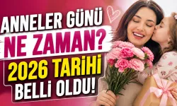 Anneler Günü 2026 Ne Zaman? İşte Bu Yıl Kutlanacağı Tarih