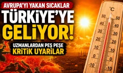 Avrupa’yı Yakan Sıcaklar Türkiye’ye Geliyor! Uzmanlardan Peş Peşe Kritik Uyarılar