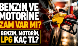 Benzin ve motorine zam var mı? Benzin, motorin, LPG kaç TL?