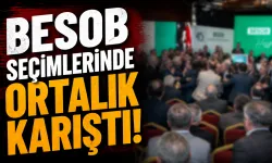 BESOB seçimlerinde ortalık karıştı