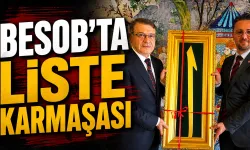 BESOB’ta liste karmaşası
