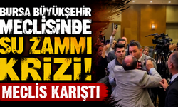 Bursa Büyükşehir Meclisinde Su Zammı Krizi! Meclis Karıştı