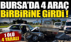 Bursa'da 4 araç birbirine girdi ! 1 ölü 4 yaralı...