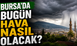 Bursa’da Bugün Hava Nasıl Olacak? 31 Mayıs 2026 Bursa Hava Durumu