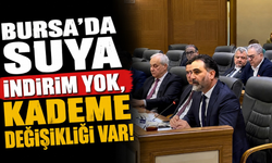 Bursa’da Suya İndirim Yok, Kademe Değişikliği Var!