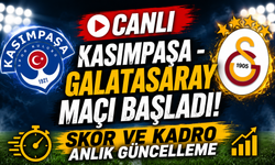 CANLI| Kasımpaşa - Galatasaray Maçı Başladı! Kasımpaşa - Galatasaray maç kadrosu, skoru ve istatistikleri