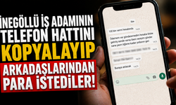 İnegöllü İş adamının telefon hattını kopyalayıp arkadaşlarından para istediler