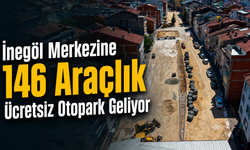 İnegöl Merkezine 146 Araçlık Ücretsiz Otopark Geliyor