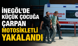İnegöl'de Küçük Çocuğa Çarpan Motosikletli Yakalandı
