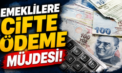 Emeklilere çifte ödeme müjdesi!