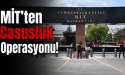 MİT’ten Casusluk Operasyonu!