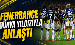 Fenerbahçe dünya yıldızıyla anlaştı