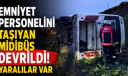 Emniyet personelini taşıyan midibüs devrildi! Yaralılar var
