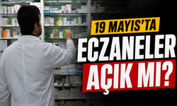 19 Mayıs’ta Eczaneler Açık mı? 19 Mayıs’ta Hastaneler ve Sağlık Ocakları Çalışıyor mu?