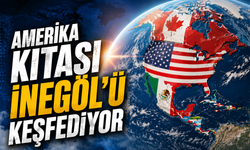 Amerika Kıtası İnegöl'ü Keşfediyor