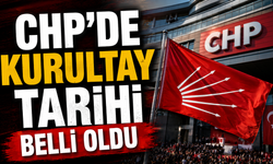 CHP'de kurultay tarihi belli oldu
