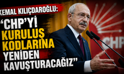 Kemal Kılıçdaroğlu: “CHP’yi Kuruluş Kodlarına Yeniden Kavuşturacağız”