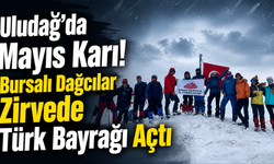 Uludağ’da Mayıs Karı! Bursalı Dağcılar Zirvede Türk Bayrağı Açtı