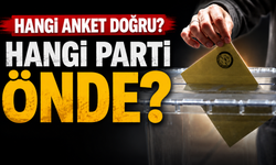 HANGİ ANKET DOĞRU? HANGİ PARTİ ÖNDE?