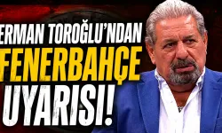 Erman Toroğlu’ndan Fenerbahçe Uyarısı