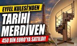 Eyfel Kulesi’nin Orijinal Merdiveni Açık Artırmada 450 Bin Euro’ya Satıldı