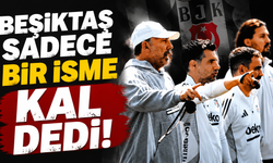 Beşiktaş sadece bir isme "Kal" dedi